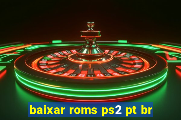 baixar roms ps2 pt br